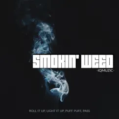 Smokin' Weed - Single by Iqmuzic album reviews, ratings, credits