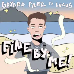 Fine by Me (feat. Lucus) Song Lyrics
