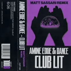 Club Lit (Matt Sassari Remix) - Single by Amine Edge & DANCE & Sergy album reviews, ratings, credits