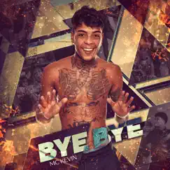 Bye Bye - Single by Mc Kevin album reviews, ratings, credits