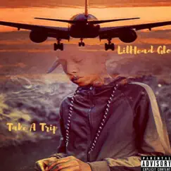 Take a Trip - Single by LilHead Glo album reviews, ratings, credits