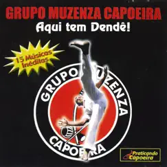 Aqui Tem Dendê by Grupo Muzenza de Capoeira album reviews, ratings, credits