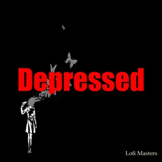 Depressed by Lofi Masters, Lumipa Beats & Coffe Lofi album download