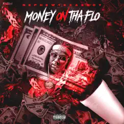 Money on Tha Flo - Single by Nephewtexasboy album reviews, ratings, credits