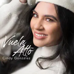 Vuela Alto - Single by Cindy Gonzalez album reviews, ratings, credits