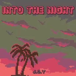 Into the Night - Single by J.O.Y album reviews, ratings, credits