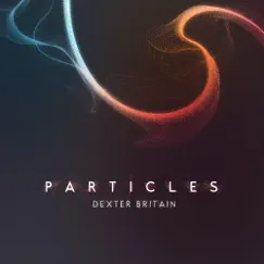 Particles - EP by Dexter Britain album reviews, ratings, credits