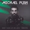 Don't Give up on Love (Remixes) [feat. LaTisha] - EP album lyrics, reviews, download