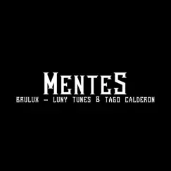 Mentes - Single by Brulux, Luny Tunes & Tago Calderon album reviews, ratings, credits