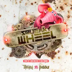 Squeaky Wheel - Single by Tamara Bubble album reviews, ratings, credits