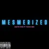 Mesmerized - Single album lyrics, reviews, download