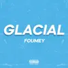 Glacial - Single album lyrics, reviews, download