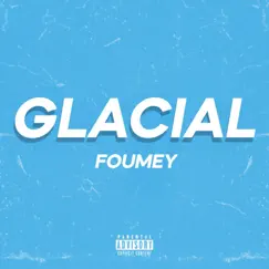 Glacial - Single by Foumey album reviews, ratings, credits