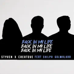 Back in My Life (feat. Shilpa Golwalkar) [Radio Edit] - Single by Styven & Creatove album reviews, ratings, credits