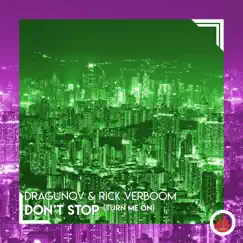 Don't Stop (Turn Me On) - Single by Rick Verboom & Dragunov album reviews, ratings, credits