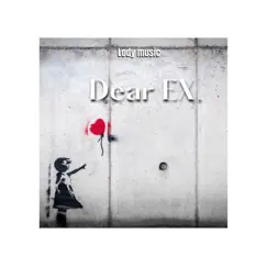 Dear X - Single by Lody Music album reviews, ratings, credits