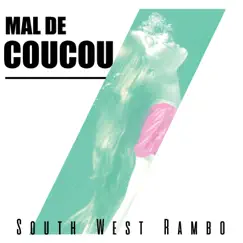 Mal de Coucou - EP by South West Rambo album reviews, ratings, credits
