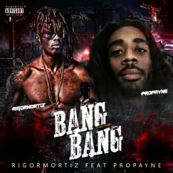 Bang Bang (feat. Propayne) - Single by Rigormortiz album reviews, ratings, credits