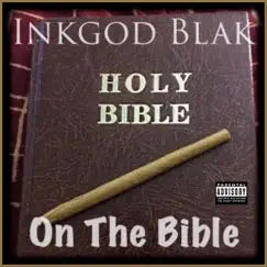 On the Bible - Single by InkGod Blak album reviews, ratings, credits