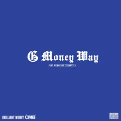 G Money Way (feat. Richie Bux, Silent 313 & Chances Make Bosses) - Single by Chuck Brilliant album reviews, ratings, credits