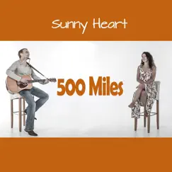 500 Miles - Single by Sunny Heart album reviews, ratings, credits