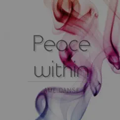 Peace Within - Single by Ame Danse album reviews, ratings, credits