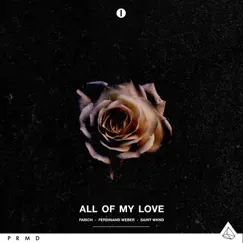 All of My Love - Single by Fabich, Ferdinand Weber & SAINT WKND album reviews, ratings, credits