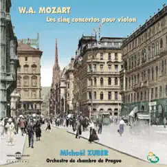 Wolfgang Amadeus Mozart - Les cinq concertos pour violon by Michaël Zuber & Orchestre de Chambre de Prague album reviews, ratings, credits