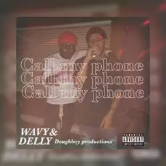 Call My Phone (Cmp) [feat. Wavy & Delly] Song Lyrics
