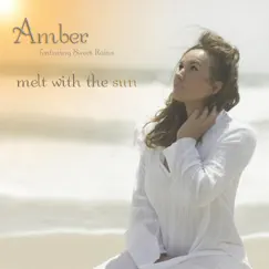 Melt With the Sun (feat. Sweet Rains) by Amber album reviews, ratings, credits