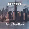 Geysers - Single album lyrics, reviews, download