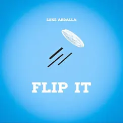Flip It - Single by Luke Abdalla album reviews, ratings, credits