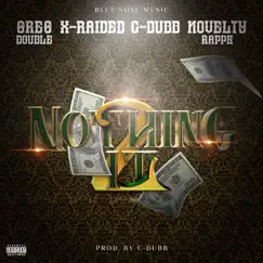 Nothing 2 It (feat. Novelty Rapps, X-Raided & C-Dubb) Song Lyrics