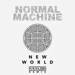 New World (Kryojen Remix) - Single by Normal Machine album reviews, ratings, credits