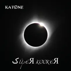 Super Kooker - Single by Katone album reviews, ratings, credits