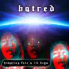 Hatred - Single album lyrics, reviews, download