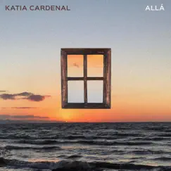 Allá - Single by Katia Cardenal album reviews, ratings, credits