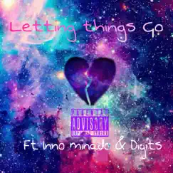 Letting Things Go (feat. Inno Minado & Digits) Song Lyrics