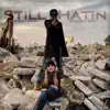 Still Hatin - Single album lyrics, reviews, download