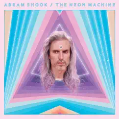 The Neon Machine by Abram Shook album reviews, ratings, credits