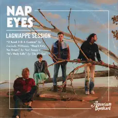 Aquarium Drunkard’s Lagniappe Session - Single by Nap Eyes album reviews, ratings, credits