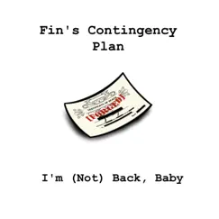 I'm (Not) Back, Baby [Old Version] - Single by Fin's Contingency Plan album reviews, ratings, credits