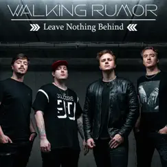 Leave Nothing Behind - Single by Walking Rumor album reviews, ratings, credits