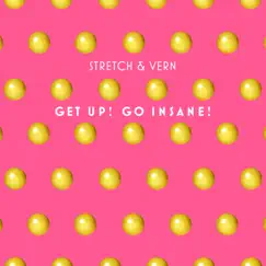 Get Up, Go Insane (K & K Remix 2019) Song Lyrics