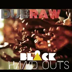 Black Hand Outs - Single by Dub Raw album reviews, ratings, credits