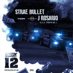 Dodgin' 12 (feat. Strae Bullet) - Single by J.Rosario album reviews, ratings, credits