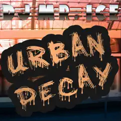 Urban Decay by DJ Mr. Ice album reviews, ratings, credits