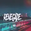 Renegade - Single album lyrics, reviews, download