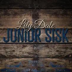 Lily Dale - Single by Junior Sisk album reviews, ratings, credits