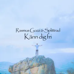 Känn dig fri - Single by Rasmus Gozzi & Splittrad album reviews, ratings, credits